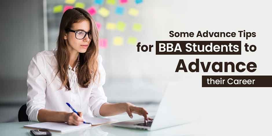 SOME ADVANCED TIPS FOR BBA STUDENTS TO ADVANCE THEIR CAREER