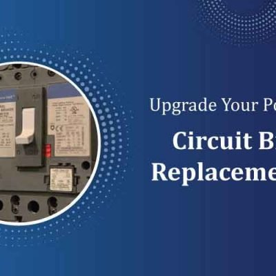 Circuit-Breaker-Replacement-Guide--hnc