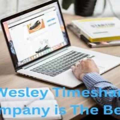 Why-Wesley-Timeshare-Exit-Company-is-The-Best