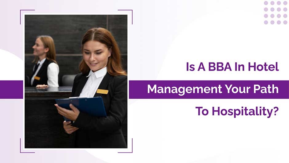 Is-a-BBA-in-Hotel-Management-Your-Path-to-Hospitality_-(1)